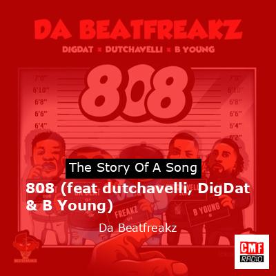 808 (feat dutchavelli, DigDat & B Young) – Da Beatfreakz