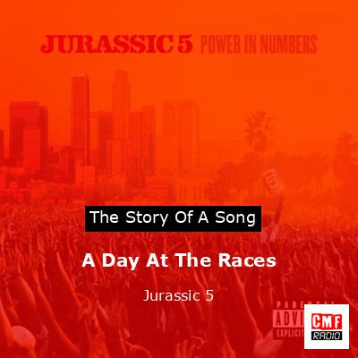 A Day At The Races – Jurassic 5