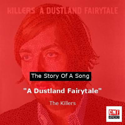 “A Dustland Fairytale” – The Killers