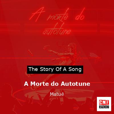 A Morte do Autotune – Matuê