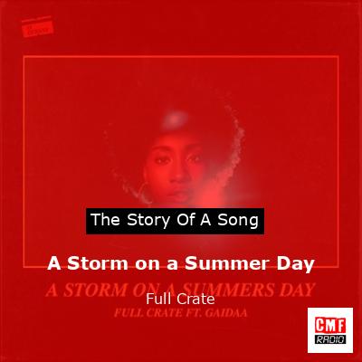 A Storm on a Summers Day - song and lyrics by Full Crate, Gaidaa