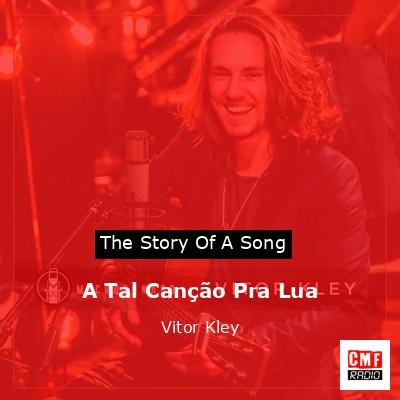 A Tal Canção Pra Lua – Vitor Kley