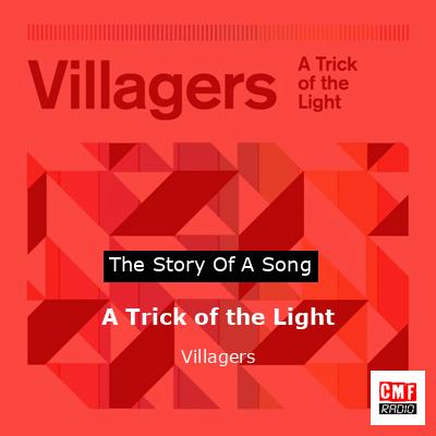 A Trick of the Light – Villagers