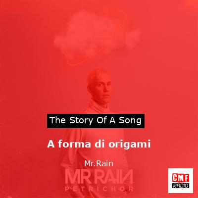 A forma di origami – Mr.Rain