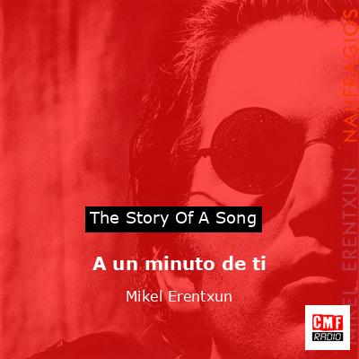 A un minuto de ti – Mikel Erentxun