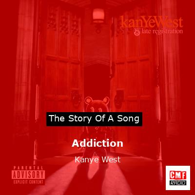 Addiction – Kanye West