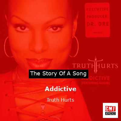 Addictive – Truth Hurts