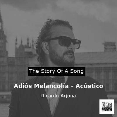 Adiós Melancolía – Acústico – Ricardo Arjona