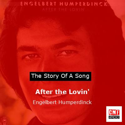 After the Lovin’ – Engelbert Humperdinck