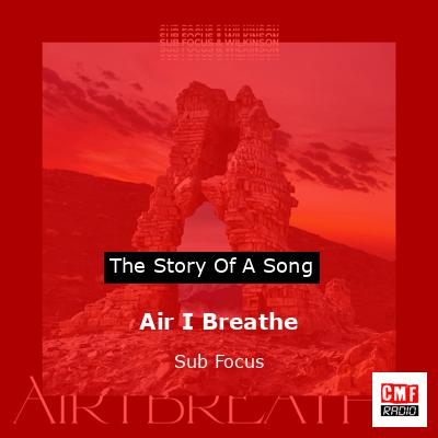 Air I Breathe – Sub Focus
