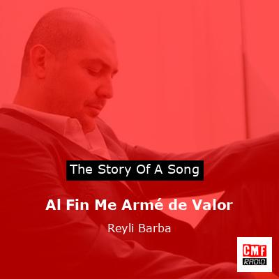 Al Fin Me Armé de Valor – Reyli Barba