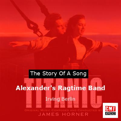 Alexander’s Ragtime Band – Irving Berlin