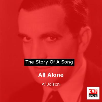All Alone – Al Jolson
