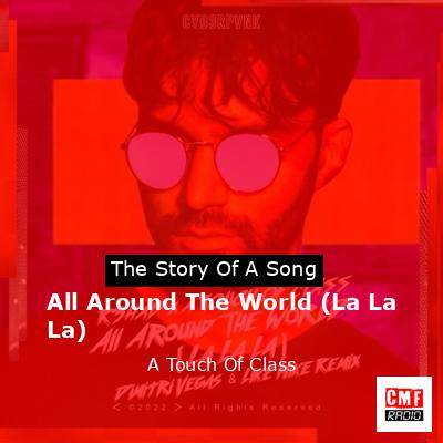 All Around The World (La La La) – A Touch Of Class