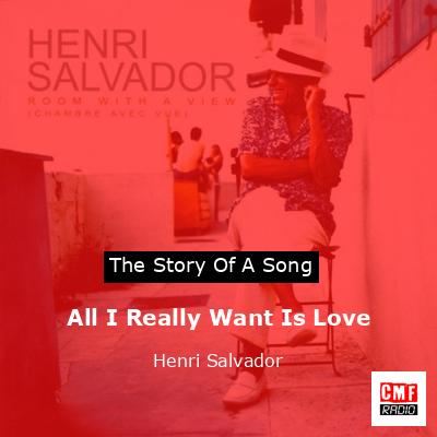 All I Really Want Is Love – Henri Salvador
