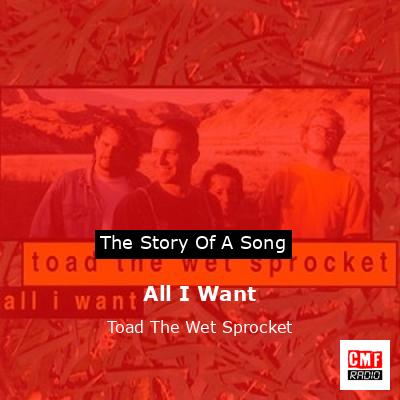 All I Want – Toad The Wet Sprocket