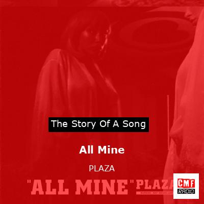 All Mine – PLAZA