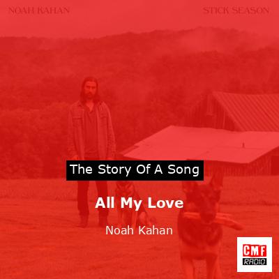All My Love – Noah Kahan