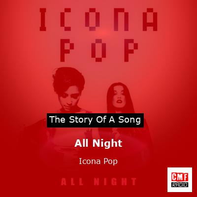 The story and meaning song 'All Night - Icona Pop '