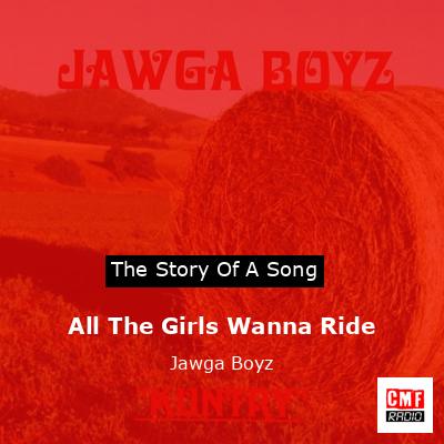 final cover All The Girls Wanna Ride Jawga Boyz