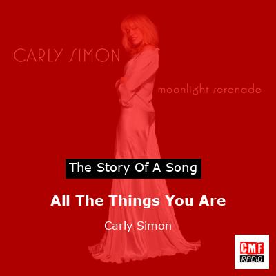 All The Things You Are – Carly Simon
