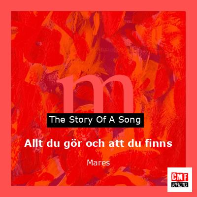 Allt du gör och att du finns – Mares