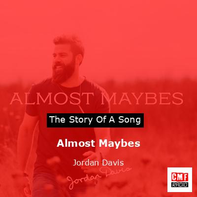 Almost Maybes – Jordan Davis