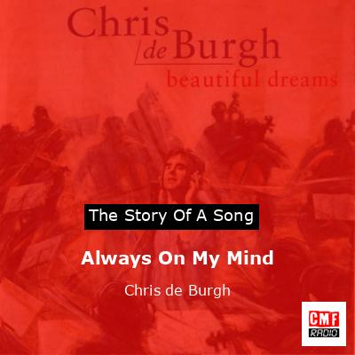 Always On My Mind – Chris de Burgh