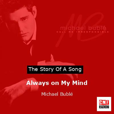 Always on My Mind – Michael Bublé