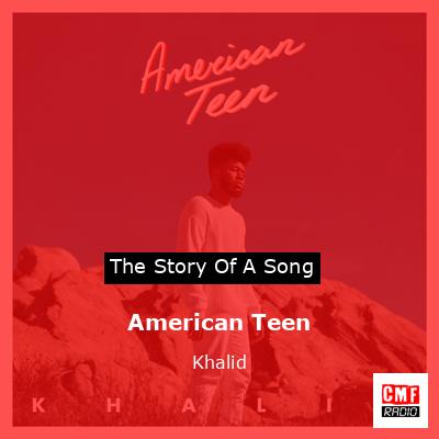 American Teen – Khalid