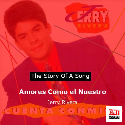 Amores Como el Nuestro – Jerry Rivera