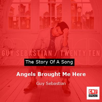Angels Brought Me Here – Guy Sebastian