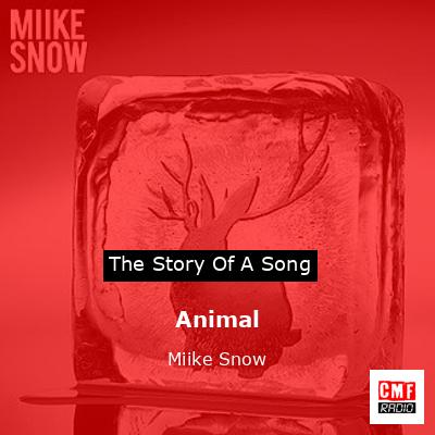 Animal – Miike Snow