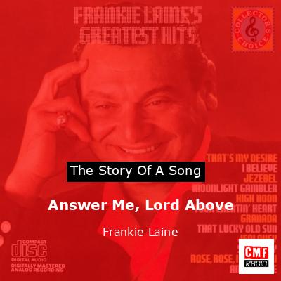 Answer Me, Lord Above – Frankie Laine