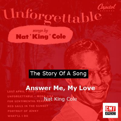 Answer Me, My Love – Nat King Cole
