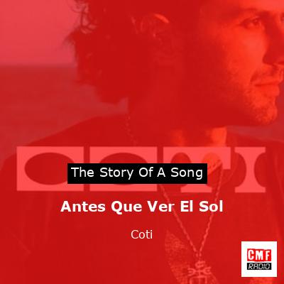 Antes Que Ver El Sol – Coti