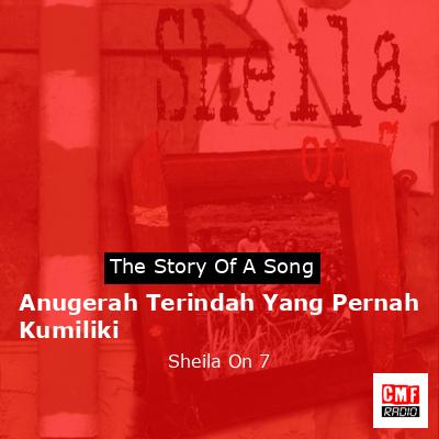 final cover Anugerah Terindah Yang Pernah Kumiliki Sheila On 7