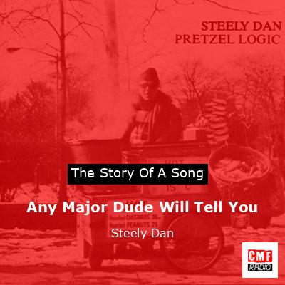 Any Major Dude Will Tell You – Steely Dan