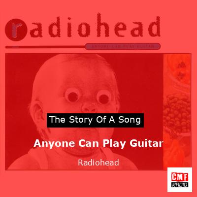 Anyone Can Play Guitar – Radiohead