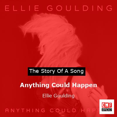 Anything Could Happen – Ellie Goulding