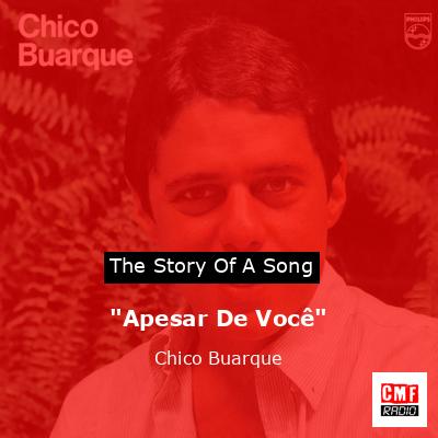 “Apesar De Você” – Chico Buarque