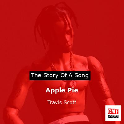 Apple Pie – Travis Scott