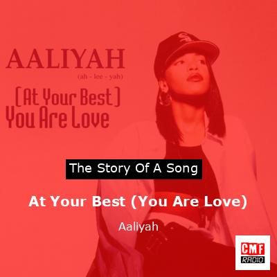 At Your Best (You Are Love) – Aaliyah