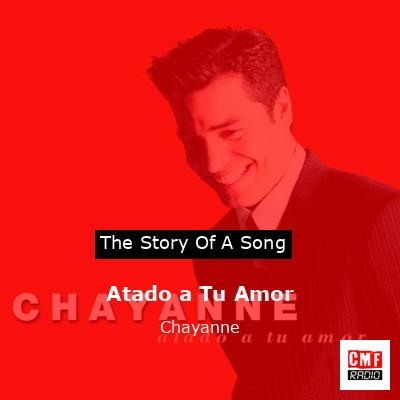 Atado a Tu Amor – Chayanne