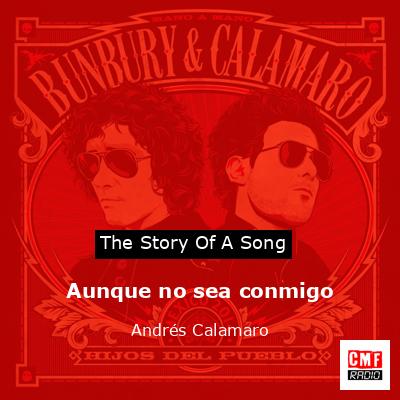 Aunque no sea conmigo – Andrés Calamaro