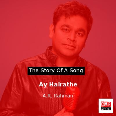 Ay Hairathe – A.R. Rahman