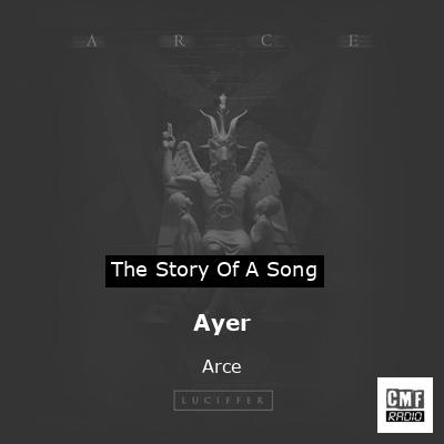Ayer – Arce