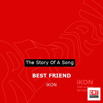 BEST FRIEND – iKON