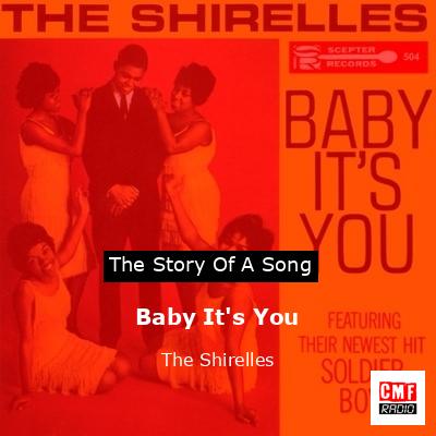 Baby It’s You – The Shirelles
