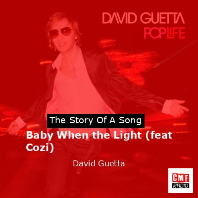Baby When the Light (feat Cozi) – David Guetta